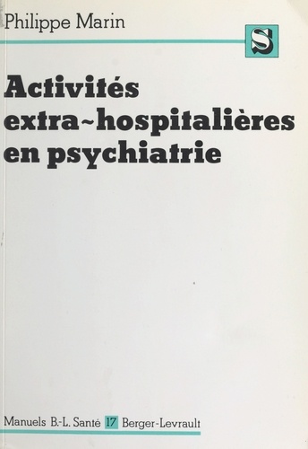 Les Activités extra-hospitalières en psychiatrie. Législation et fonctionnement