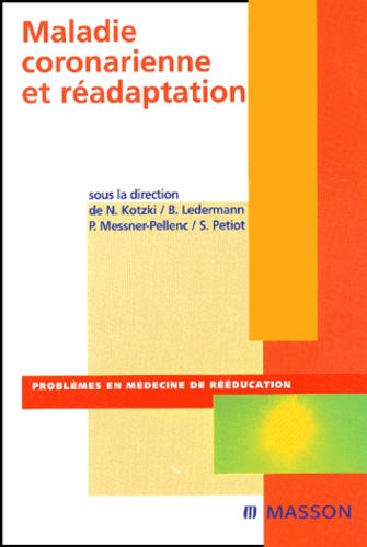 P Messner-Pellenc et Nelly Kotzki - Maladie coronarienne et réadaptation.