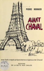 P Monnier - Avant Chaval - Avec huit croquis... de Chaval.