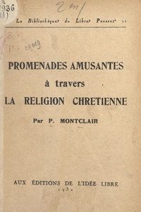 P. Montclair - Promenades amusantes à travers la religion chrétienne.