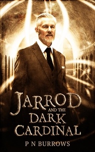  P N Burrows - Jarrod and the Dark Cardinal - Jarrod, #2.