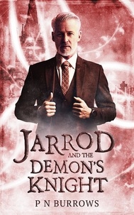  P N Burrows - Jarrod and the Demon’s Knight - Jarrod, #1.