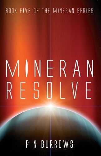 P N Burrows - Mineran Resolve - Mineran Series, #5.