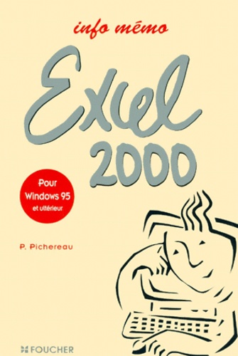 P Pichereau - Excel 2000. Pour Windows 95 Et Ulterieur.