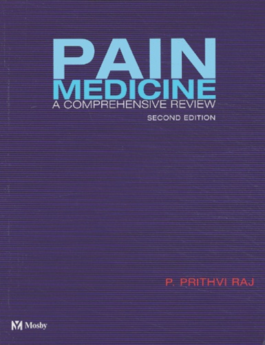 P Prithvi Raj - Pain Medicine - A Comprehensive Review, 2nd Edition.
