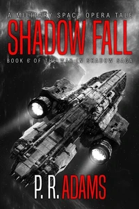 Shadow Fall: A Military Space Opera Tale