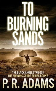  P R Adams - To Burning Sands - Burning Sands, #8.