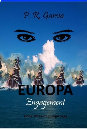  P. R. Garcia - Europa: Engagement - The Europa Saga, #3.