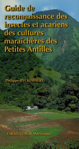 Guide de reconnaissance des insectes et acariens des cultures maraîchères des Petites Antilles