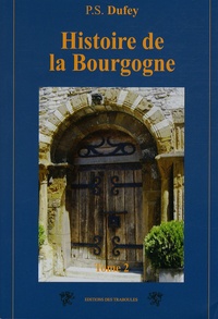 P-S Dufey - Histoire de la Bourgogne - Tome 2.