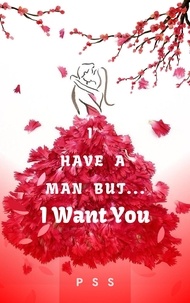  P S S - I Have a Man But... I Want You.