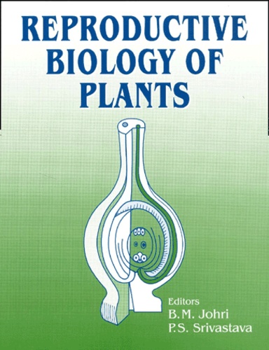 P-S Srivastava et B-M Johri - Reproductive Biology Of Plants.