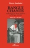 P Saulnier - Bangui chante - Anthologie du chant moderne en Afrique centrale.