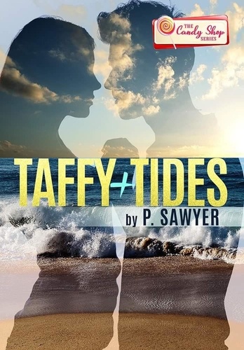  P. Sawyer - Taffy &amp; Tides - An Outer Banks Novella.