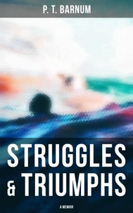 Struggles &amp; Triumphs: A Memoir