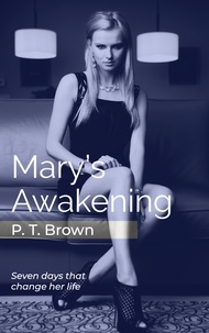  P.T. Brown - Mary's Awakening - Mary's Erotic Adventures, #1.