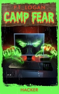  P.T. Logan et  Patrick Logan - Hacker - Camp Fear Podcast, #5.