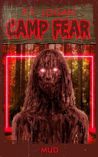  P.T. Logan et  Patrick Logan - Mud - Camp Fear Podcast, #3.