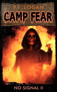  P.T. Logan et  Patrick Logan - No Signal II - Camp Fear Podcast, #11.