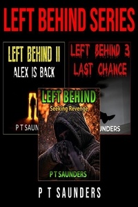  P T Saunders - Left Behind series Box Set - Left Behind, #1.