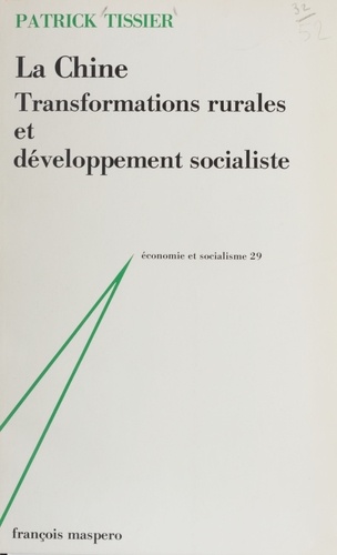 La Chine. Transformations rurales et développement socialiste