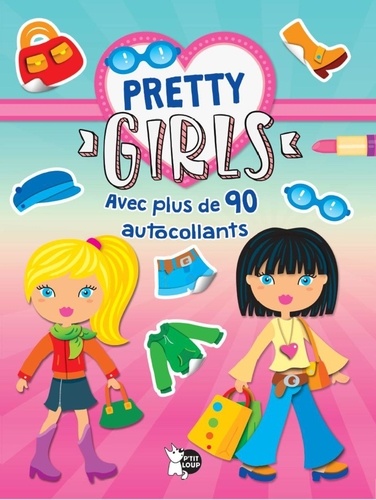  P'tit Loup - Pretty girls - Album rose. Avec plus de 90 autocollants.