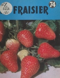 P. Trioreau et G. Delbard - Le fraisier et sa culture.
