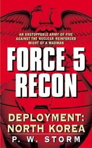 P. W. Storm - Force 5 Recon: Deployment: North Korea.