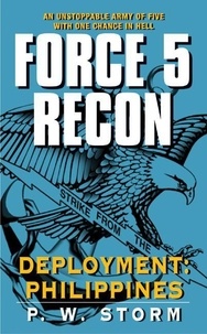 P. W. Storm - Force 5 Recon: Deployment: Philippines.
