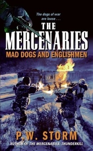 P. W. Storm - The Mercenaries: Mad Dogs and Englishmen.