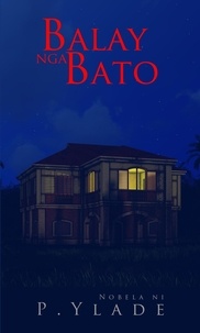  P. Ylade - Balay nga Bato.