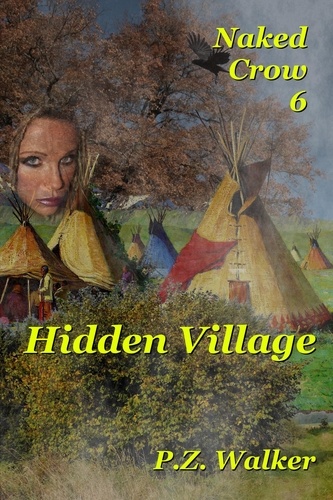 P.Z. Walker - Naked Crow 6 - Hidden Village - Naked Crow, #6.