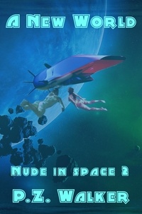  P.Z. Walker - Nude in Space 2 - A New World.