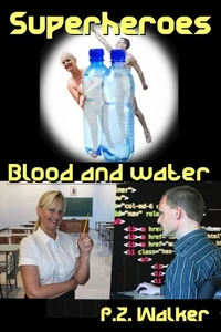 Superheroes - Blood and water