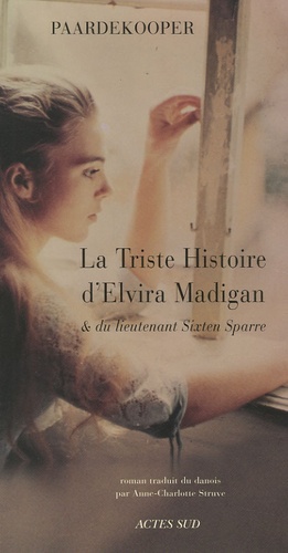  Paardekooper - La Triste Histoire d'Elvira Madigan et du lieutenant Sixten Sparre.