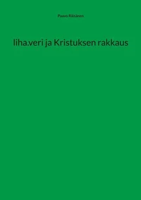 liha.veri ja Kristuksen rakkaus