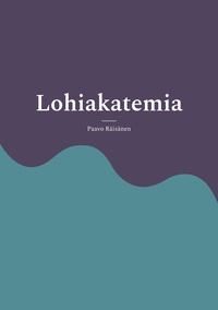 Paavo Räisänen - Lohiakatemia - Tarinoita ja runoja.