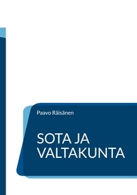 Paavo Räisänen - Sota ja valtakunta - Kertomuksia ja runoja.