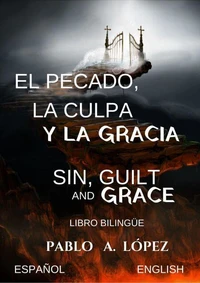 El pecado,la culpa y la gracia  Sin,guilt and grace Libro Bilingüe