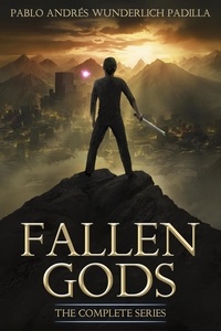  Pablo Andres Wunderlich Padill - Fallen Gods (The Complete Series).