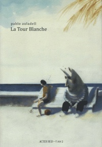 Pablo Auladell - La Tour Blanche - Le livre des étés.