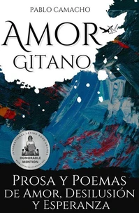 Amor gitano: Prosa y poemas de amor, desilusión y esperanza