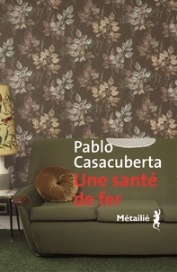 Pablo Casacuberta - Une santé de fer.