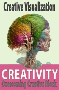  Pablo Chiappero - Creative Visualization: How To Be Creative &amp; Overcoming Creative Block.