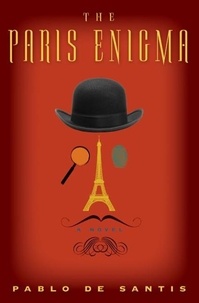 Pablo de Santis - The Paris Enigma - A Novel.