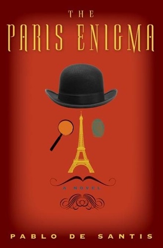 Pablo de Santis - The Paris Enigma - A Novel.
