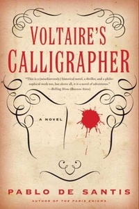 Pablo de Santis - Voltaire's Calligrapher - A Novel.