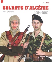 Pablo Gallardo - Soldats d'Algérie 1954-1962.