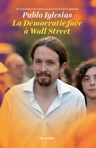 Pablo Iglesias - La démocratie face à Wall Street.