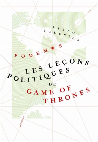 Pablo Iglesias - Les leçons politiques de Game of Thrones.